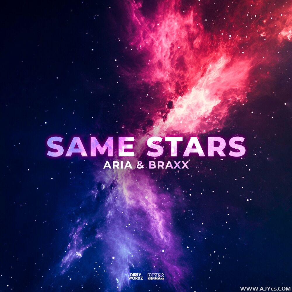 ARIA _ Braxx – Same Stars | AJYes Studio