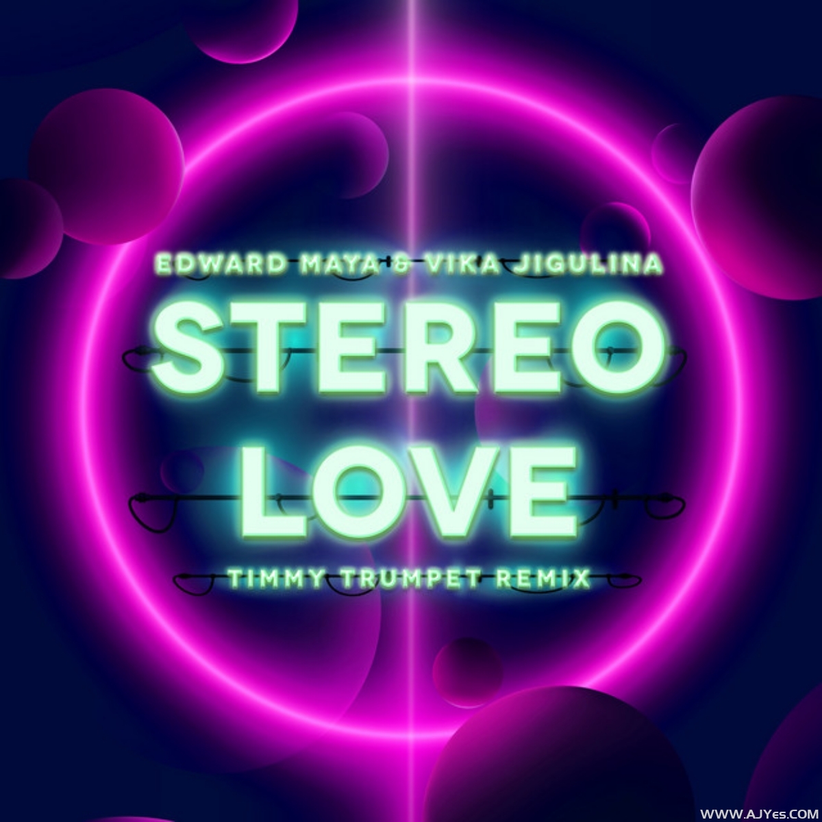 Edward Maya _ Vika Jigulina – Stereo Love (Timmy Trumpet Remix) | AJYes Studio