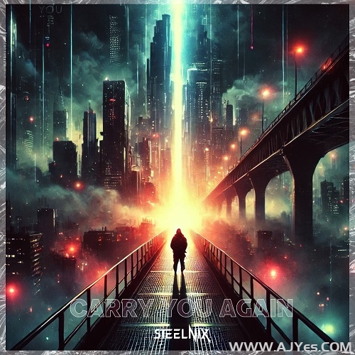 SteelniX – Carry You Again (Extended Mix) | AJYes Studio