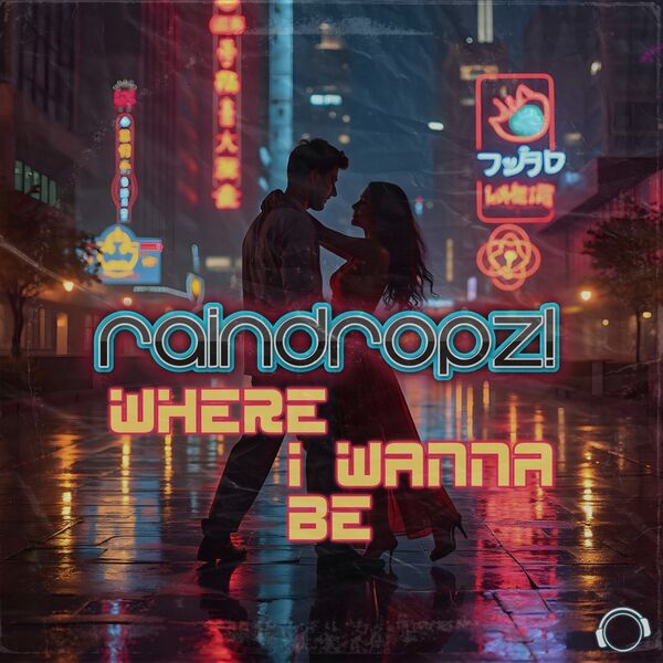 RainDropz! – Where I Wanna Be | AJYes Studio