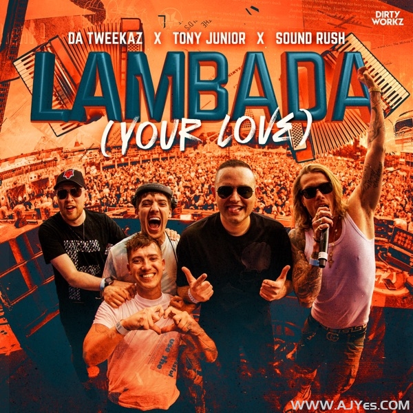 Da Tweekaz x Tony Junior x Sound Rush – Lambada (Your Love) (Extended Mix) | AJYes Studio