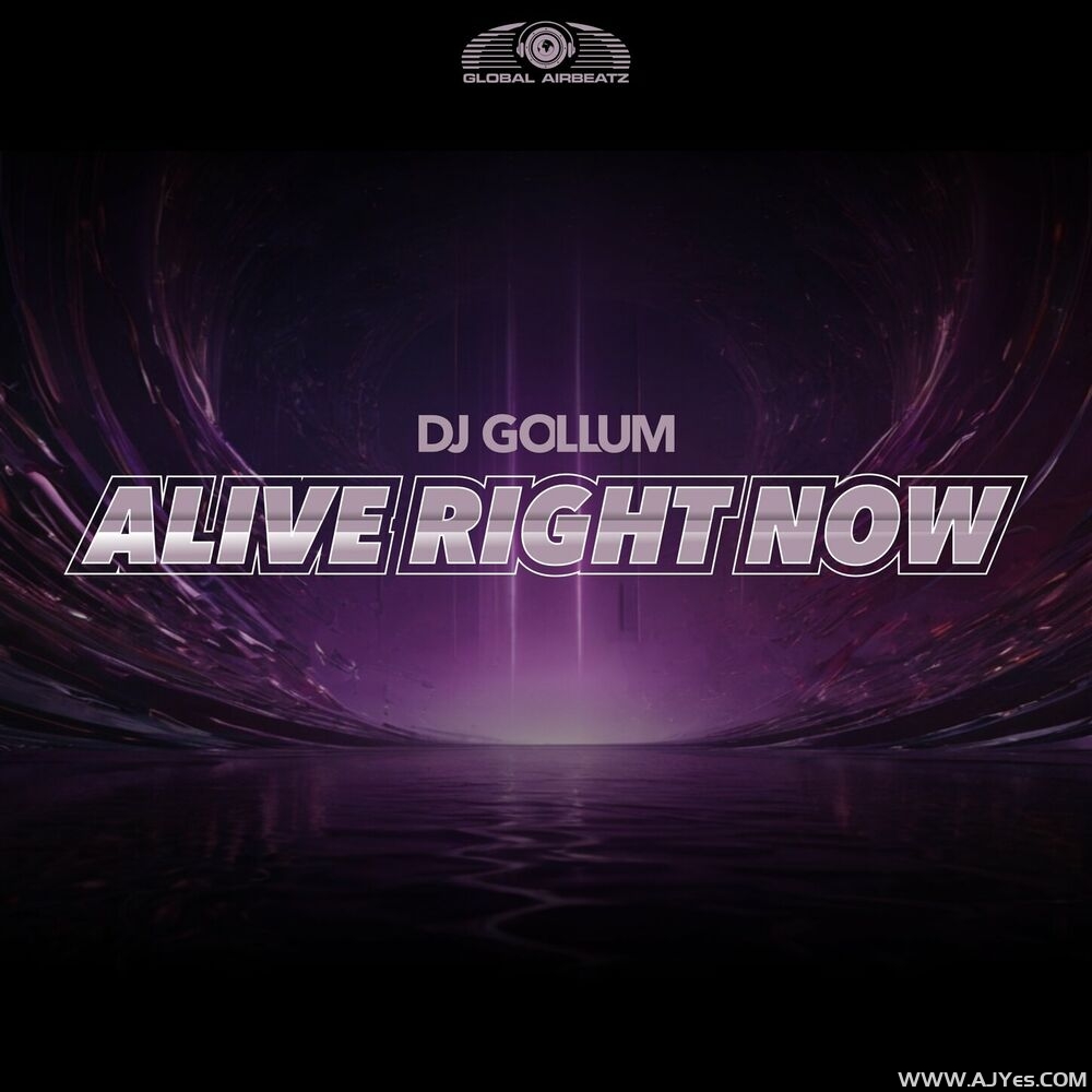 DJ Gollum – Alive Right Now | AJYes Studio